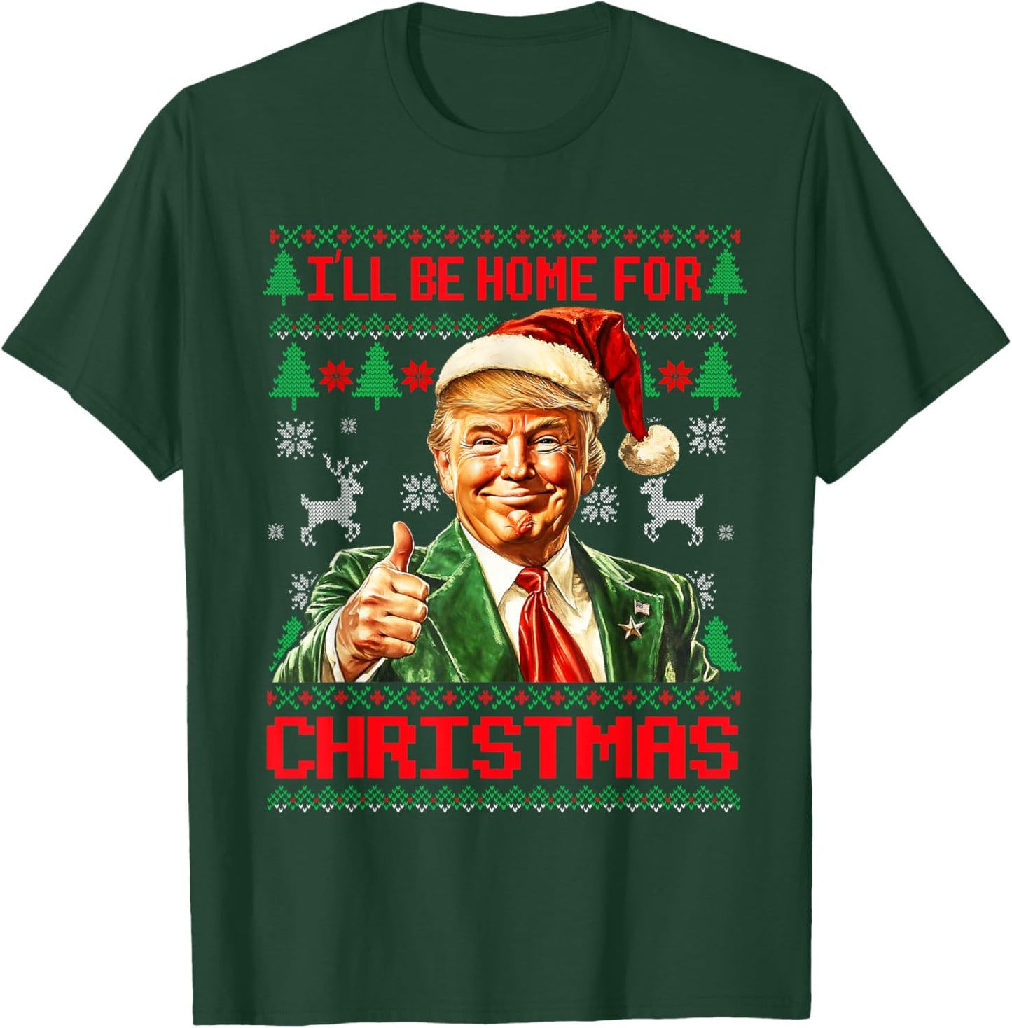 I'll Be Home For Christmas Funny Santa Trump Pajamas Ugly T-Shirt - T-Shirt | Forest