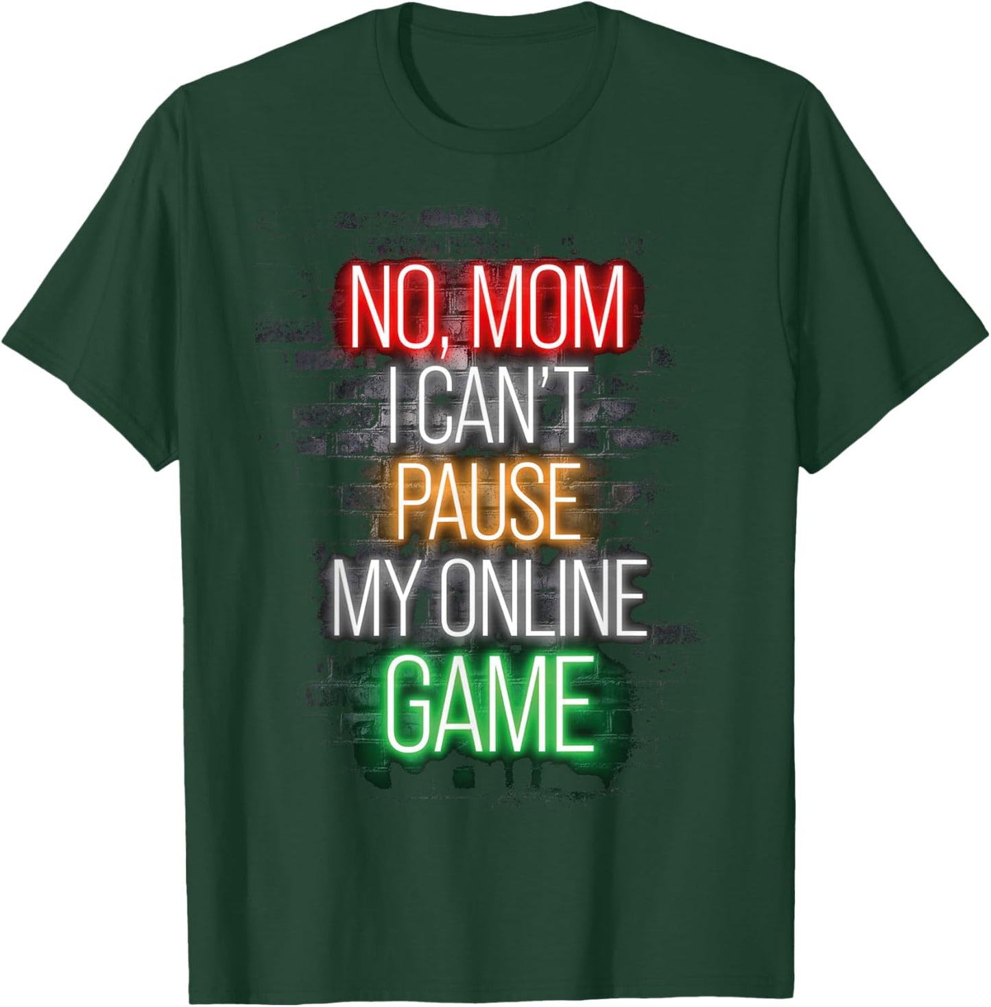 No mom I Can't Pause My Online Game Funny Gamer T-Shirt - T-Shirt | Forest
