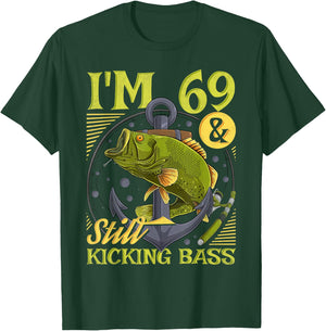 69th Birthday Fishing, 69 Years Old And Still Kicking Bass T-Shirt - T-Shirt | Forest