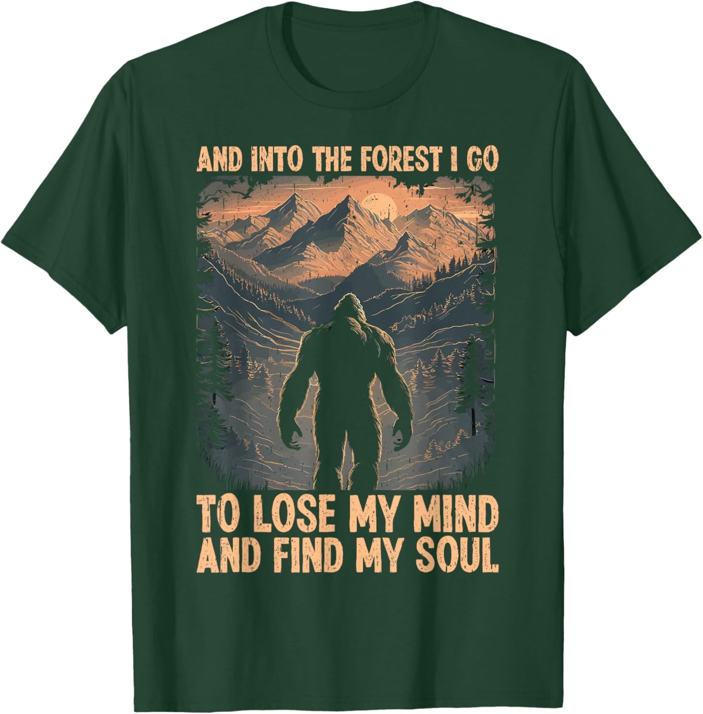 And Into The Forest I Go To Lose My Mind And Find My Soul T-Shirt - T-Shirt | Forest
