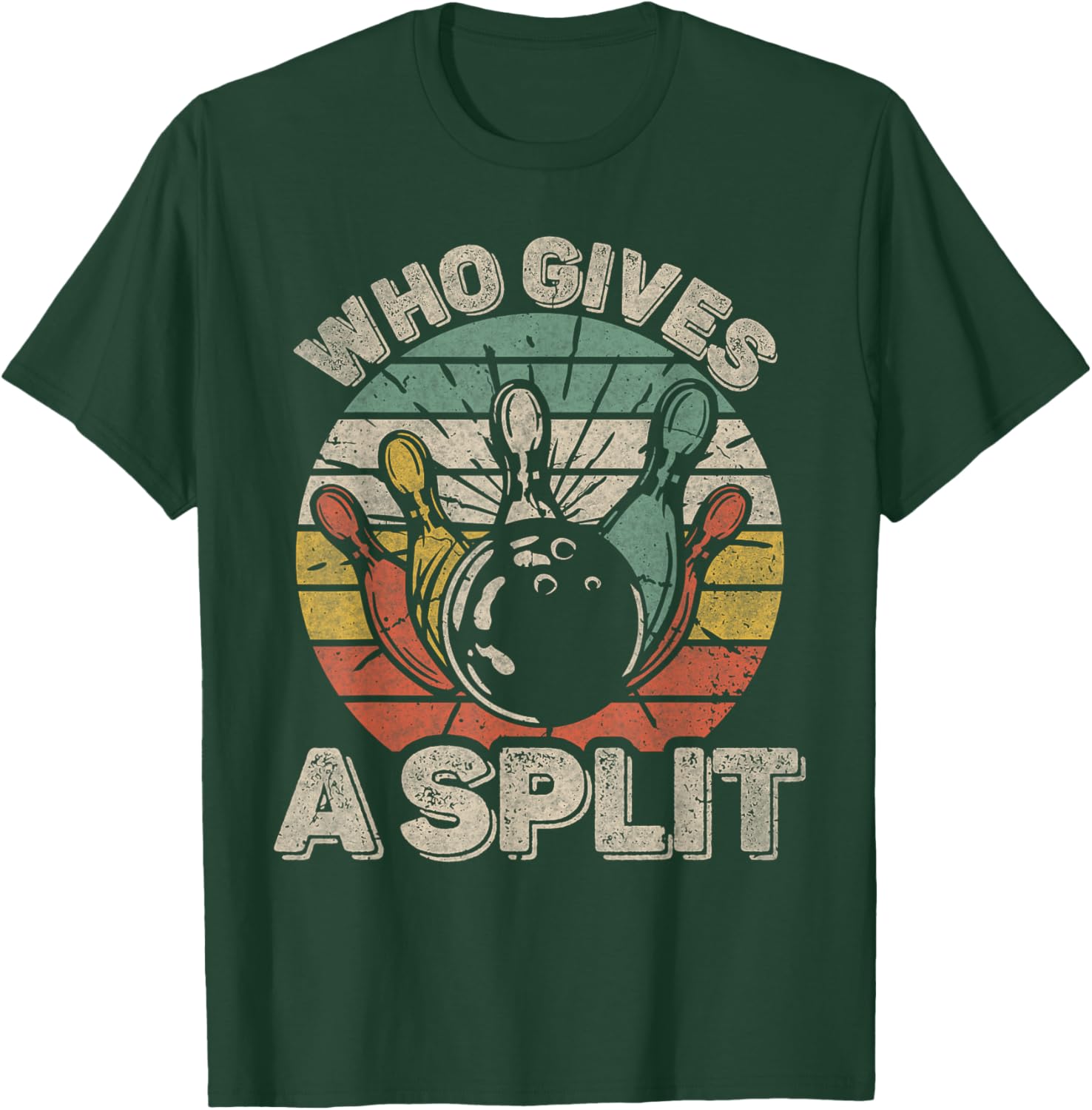 Who Gives A Split Retro Bowling Bowler Team Funny T-Shirt - T-Shirt | Forest