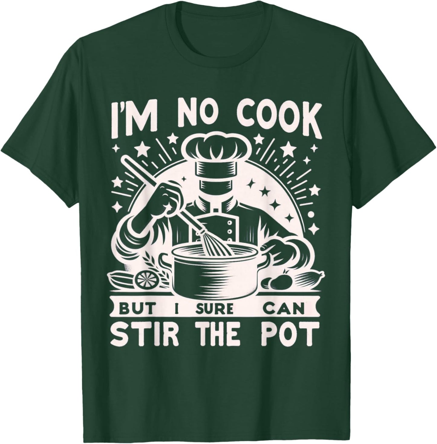 Im No Cook But Sure Can Stir The Pot Funny Dry Humor Cooking , Small, Black T-Shirt - T-Shirt | Forest
