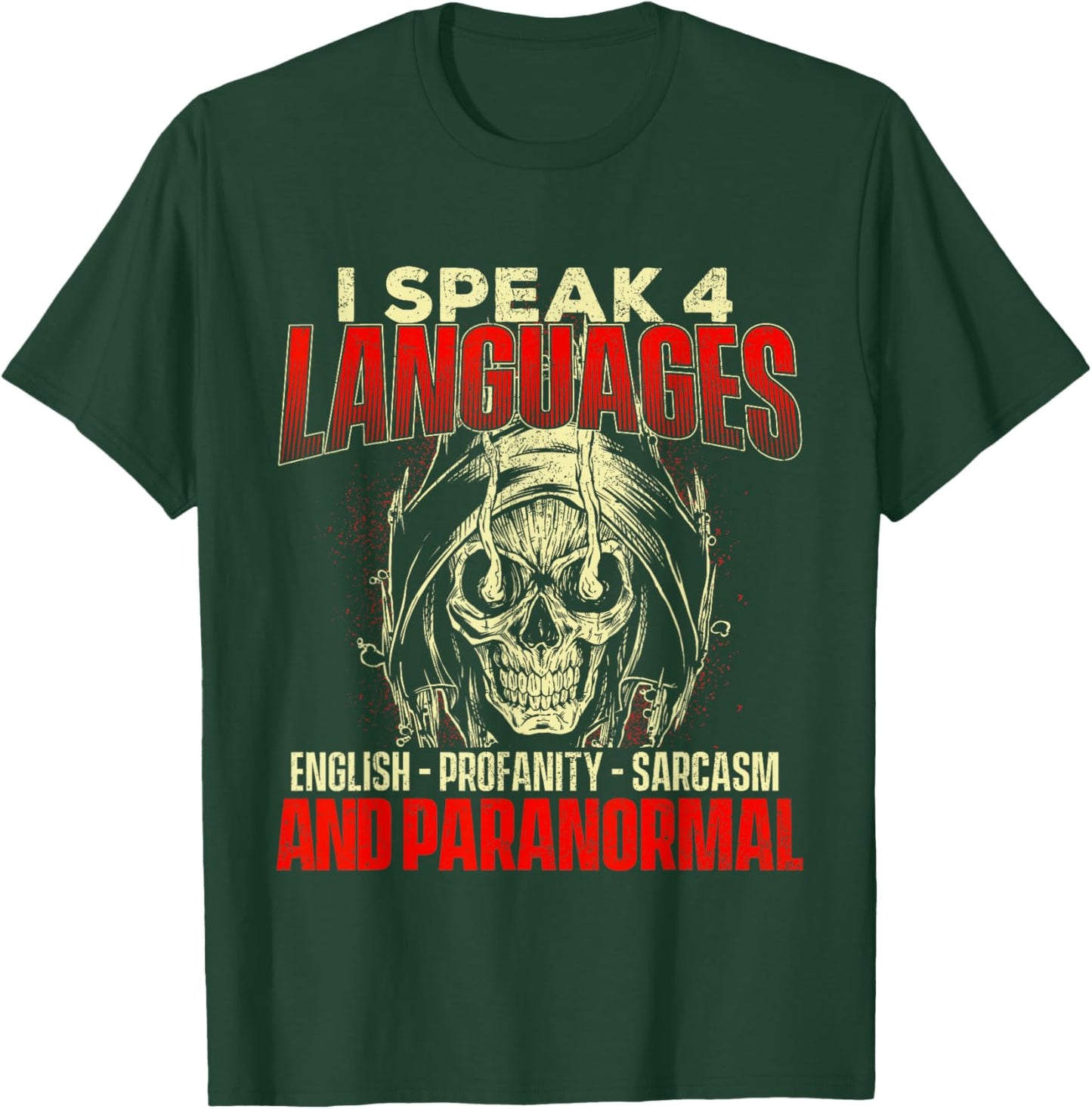I Speak 4 Languages - Ghost Hunting Paranormal Researcher T-Shirt - T-Shirt | Forest