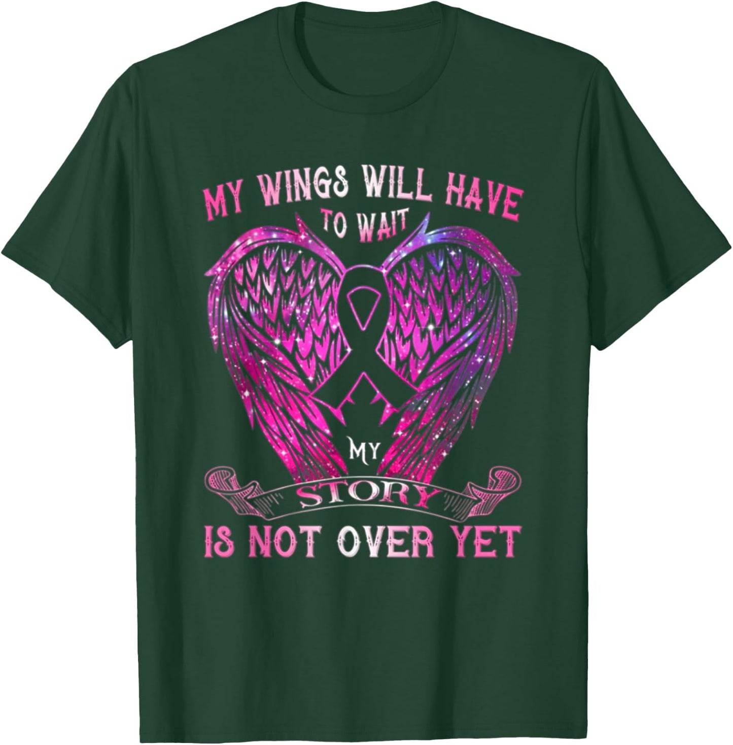 My Wings Will Have To Wait My Story Is Not Over Yet T-Shirt - T-Shirt | Forest