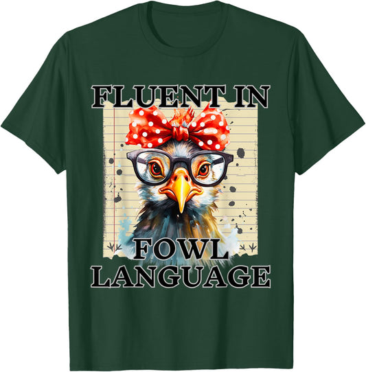 I'm Fluent In Fowl Language Funny Chicken lady T-Shirt - T-Shirt | Forest