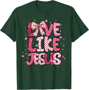 Christian Love Like Jesus Valentine Day Religious Women Girl T-Shirt - T-Shirt | Forest