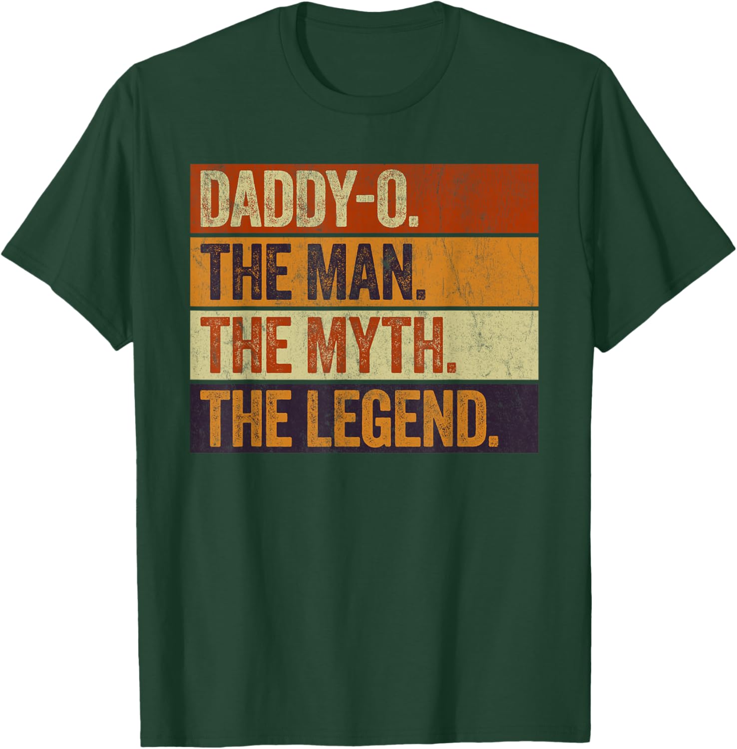 Daddy-O the Man the Myth the Legend Funny Retro father T-Shirt - T-Shirt | Forest