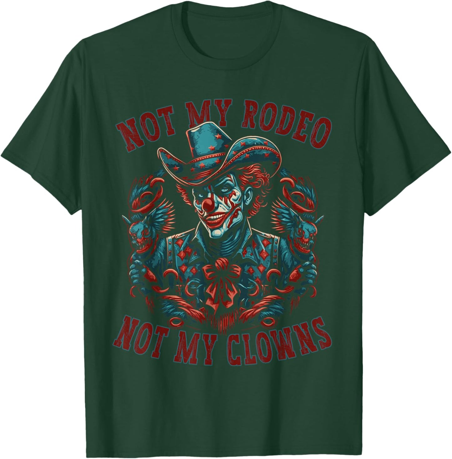 Not My Rodeo Not My Clowns Bull Rider Western Cowboy T-Shirt - T-Shirt | Forest