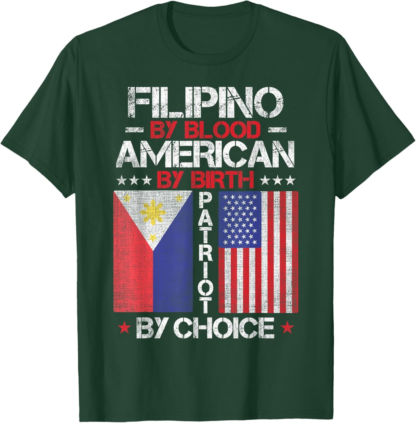 Filipino By Blood American By Birth Patriot By Choice T-Shirt - T-Shirt | Forest