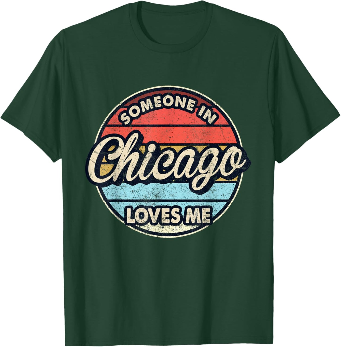 Someone In Chicago Loves Me City US USA T-Shirt - T-Shirt | Forest