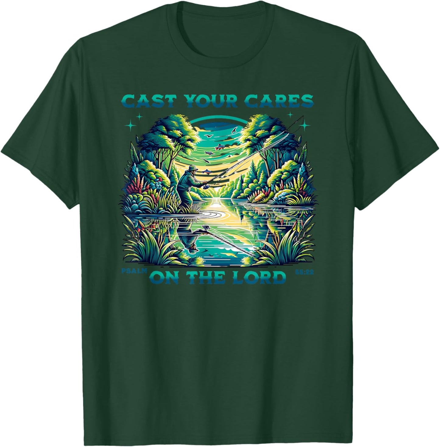 Cast Your Cares On The Lord, Great Men Christian Fisherman T-Shirt - T-Shirt | Forest