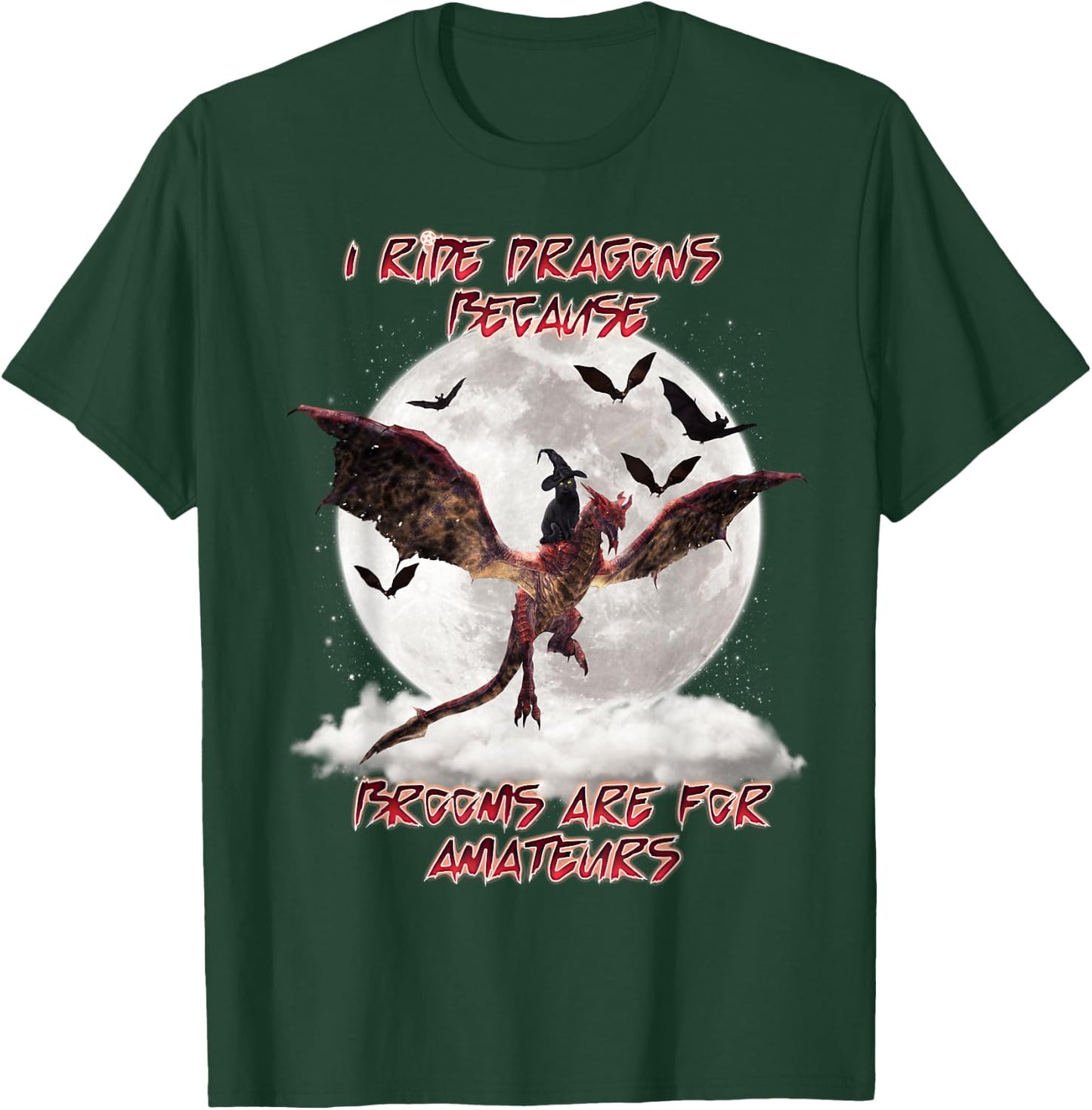 Cat I Ride Dragons Brooms Are For Amateurs Halloween T-Shirt - T-Shirt | Forest