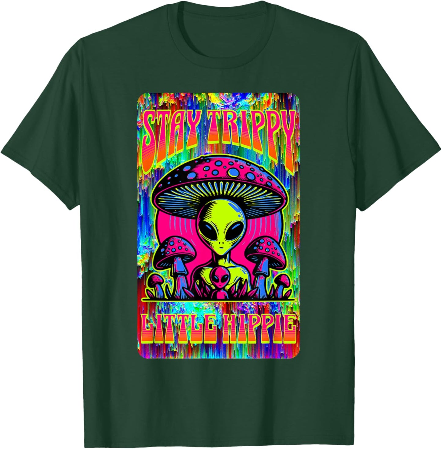 Psychedelic Stay Trippy Little Hippie Alien Mushroom Rave T-Shirt - T-Shirt | Forest