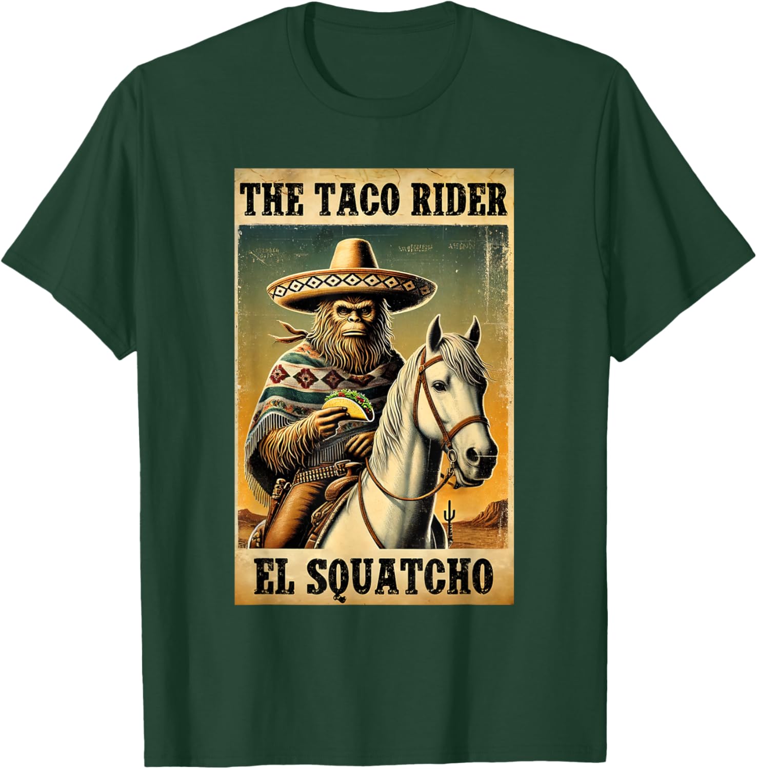 Funny Mexican Bigfoot Design - El Squatcho The Taco Rider T-Shirt - T-Shirt | Forest