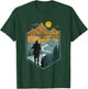Its another half mile or so Mountain Hiking T-Shirt - T-Shirt | Forest