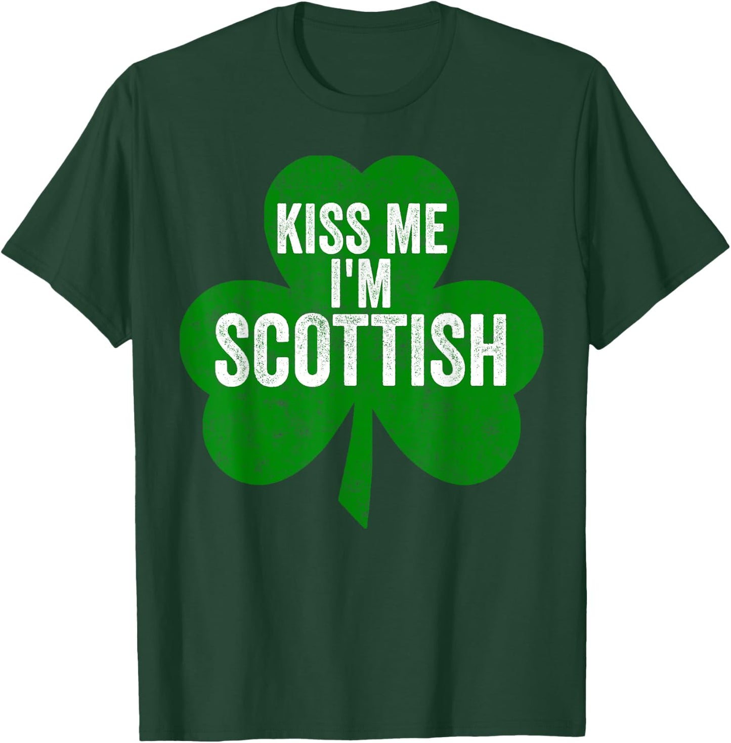 Saint Patricks Day Funny Shirt Kiss Me I'm Scottish T-Shirt - T-Shirt | Forest