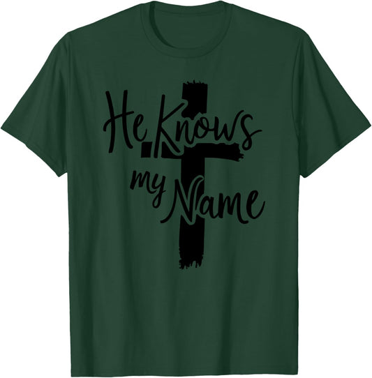 He Knows My Name Bible Religious God Jesus Isaiah 43:1 Pray T-Shirt - T-Shirt | Forest