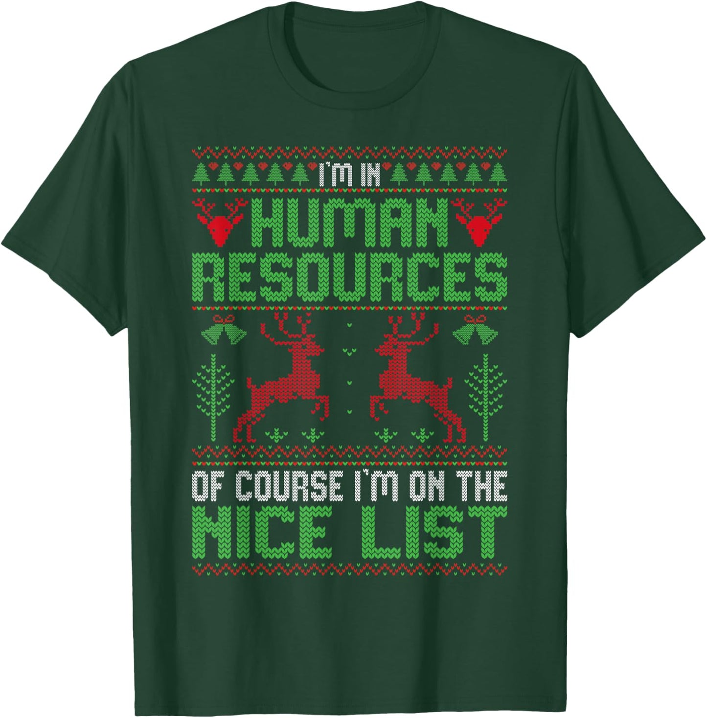 I'm In Human Resources Of Course - Xmas HR Ugly Christmas T-Shirt - T-Shirt | Forest