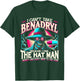 I Can't Take Benadryl Because I Owe The Hat Man Money T-Shirt - T-Shirt | Forest