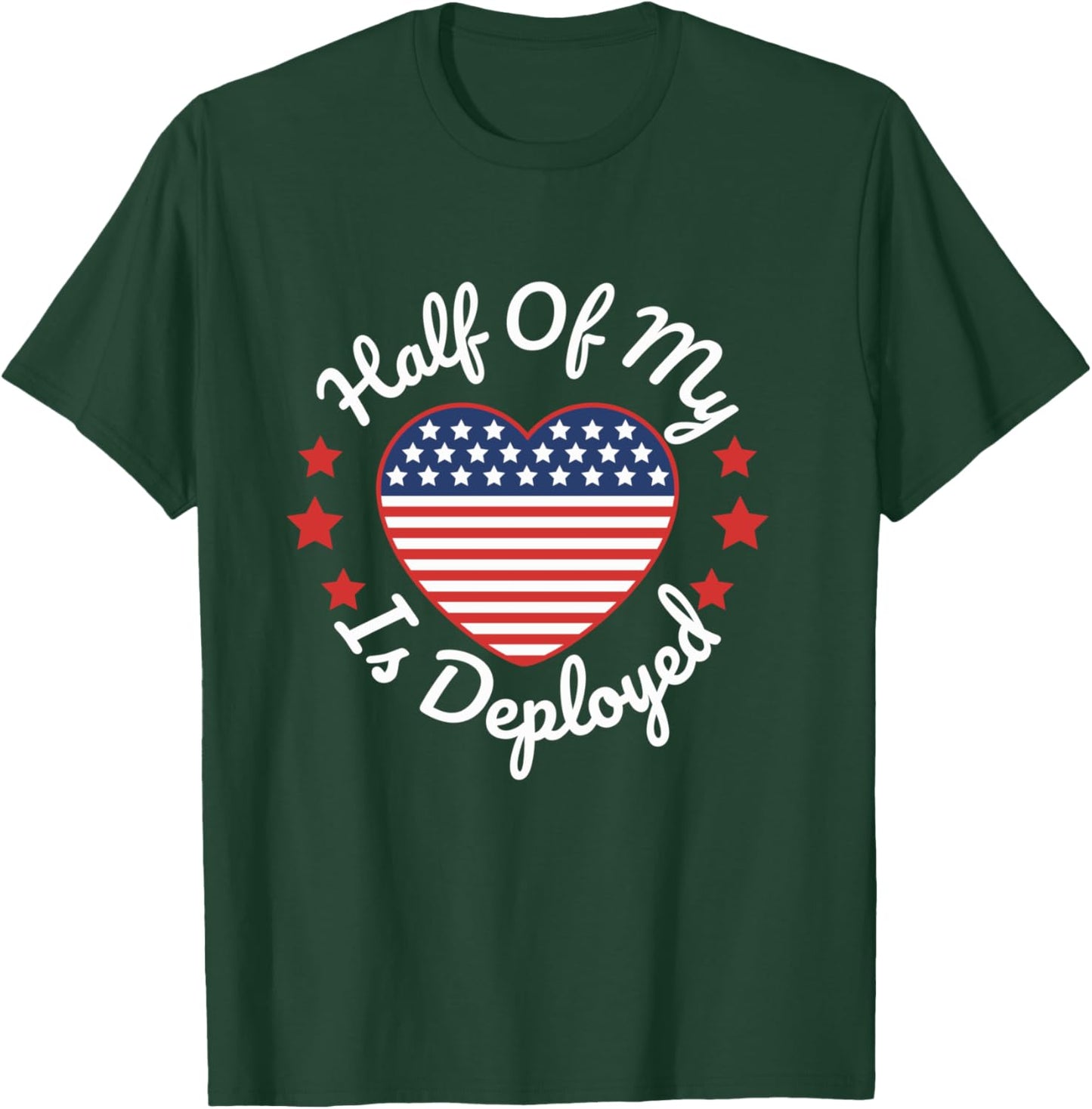 Half Of My Heart Is Deployed Deployment Gift Wife Mother T-Shirt - T-Shirt | Forest
