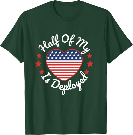 Half Of My Heart Is Deployed Deployment Gift Wife Mother T-Shirt - T-Shirt | Forest