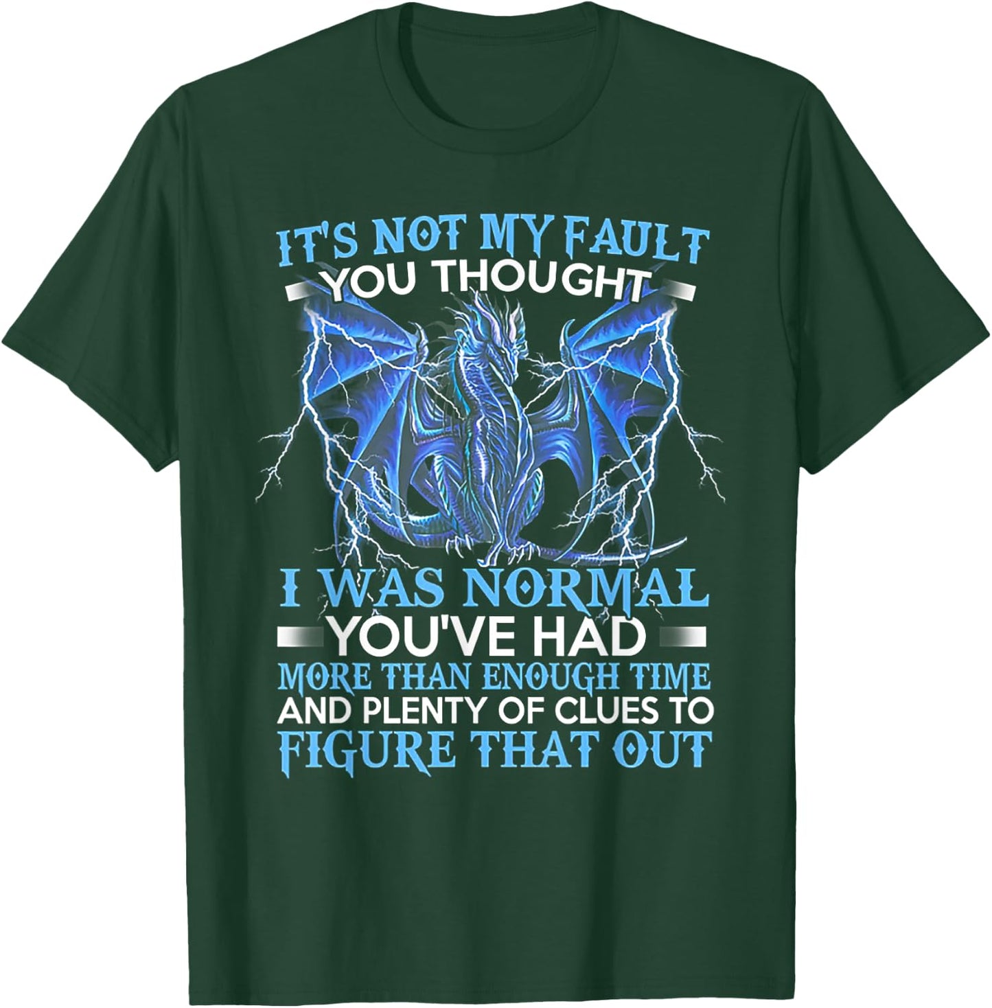 FUnny Dragon gift -Adults Black Dragon It's Not My Fault You Thought I Was Normal T-Shirt - T-Shirt | Forest