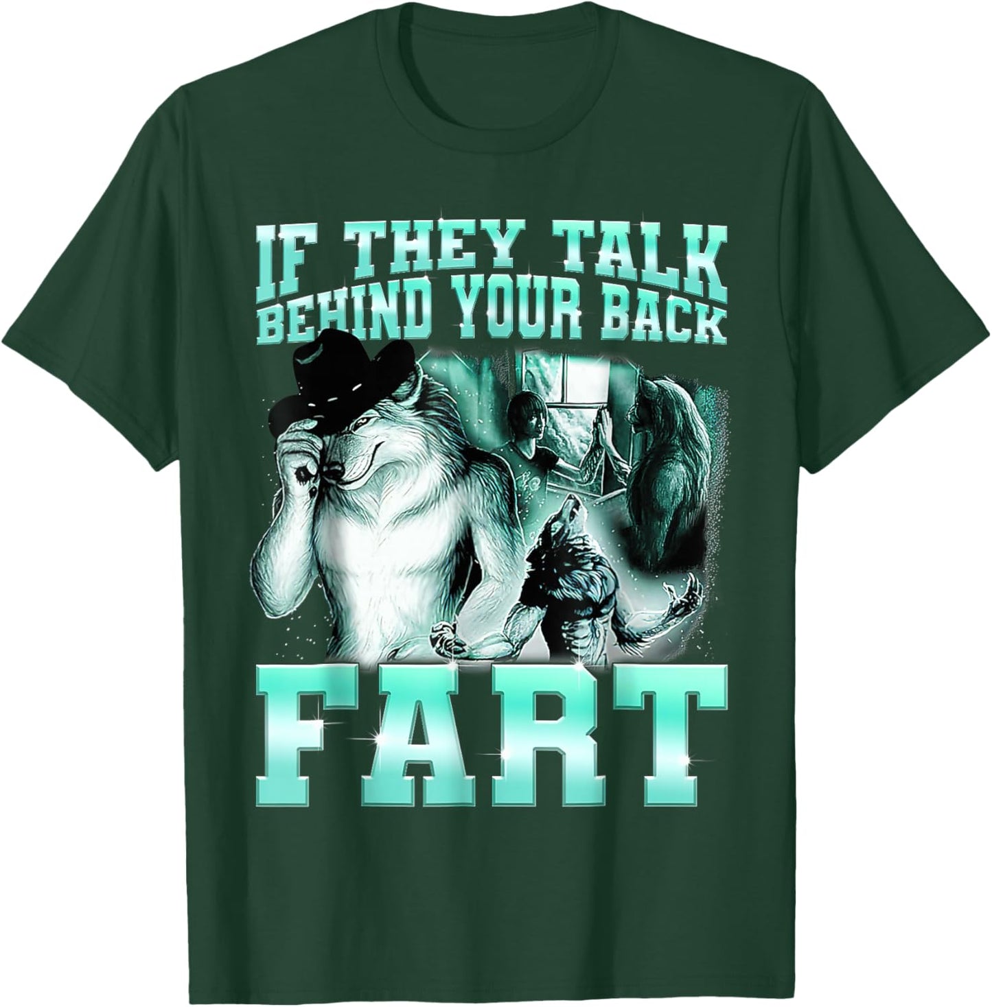 if they talk behind your back fart Alpha Wolf Meme T-Shirt - T-Shirt | Forest