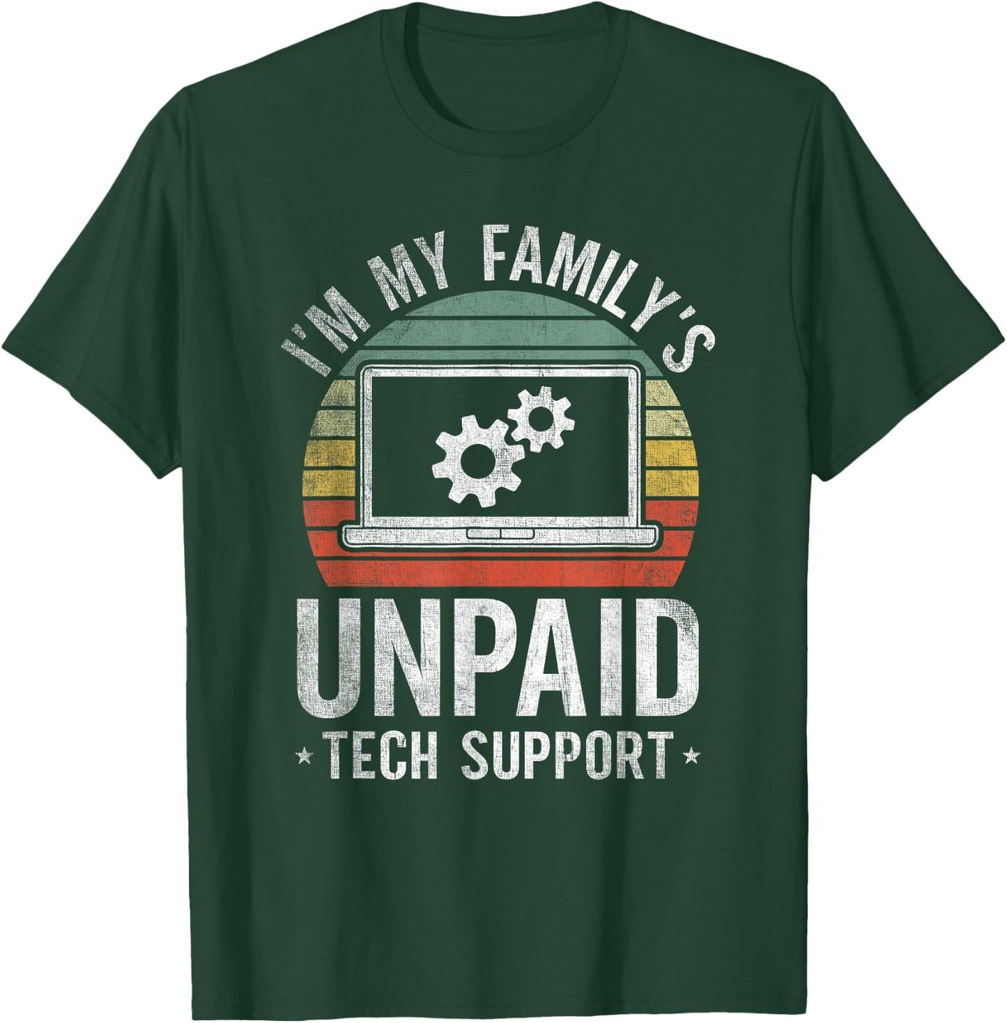 I'm My Family's Unpaid Tech Support Funny Computer Engineer T-Shirt - T-Shirt | Forest