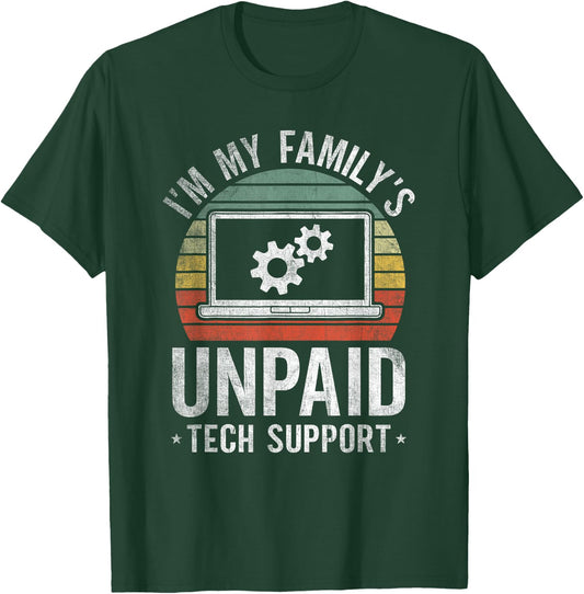 I'm My Family's Unpaid Tech Support Funny Computer Engineer T-Shirt - T-Shirt | Forest