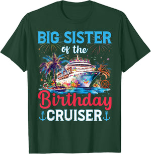 Big Sisters Of The Birthday Cruiser Funny Cruise Birthday T-Shirt - T-Shirt | Forest