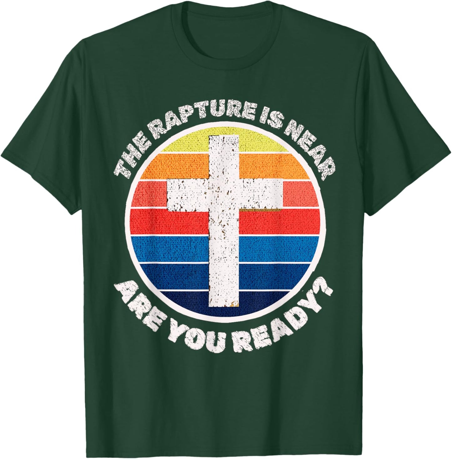 The Rapture is Near Jesus is Coming Are You Ready Prophecy T-Shirt - T-Shirt | Forest