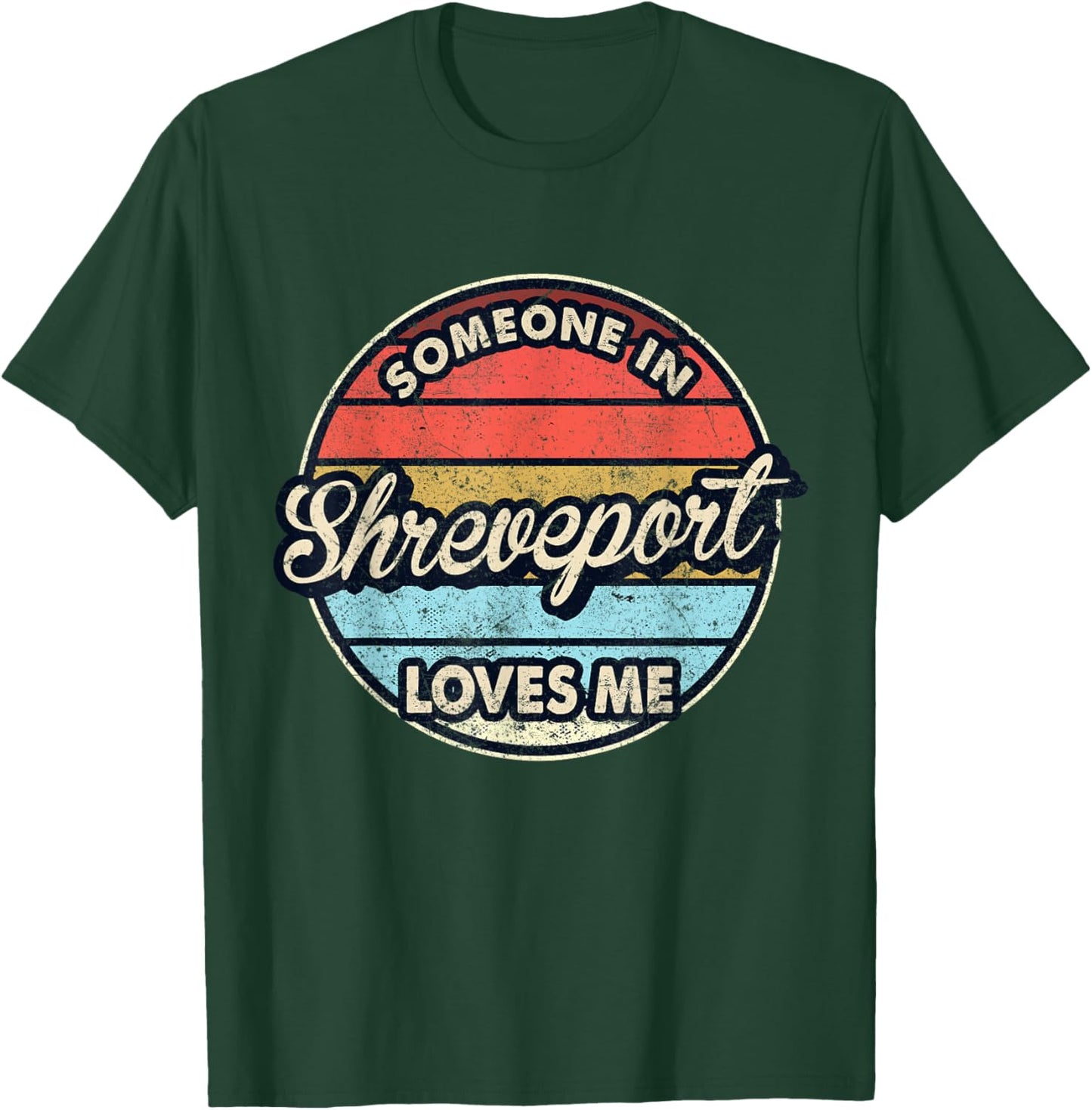 Someone In Shreveport Loves Me City US USA T-Shirt - T-Shirt | Forest