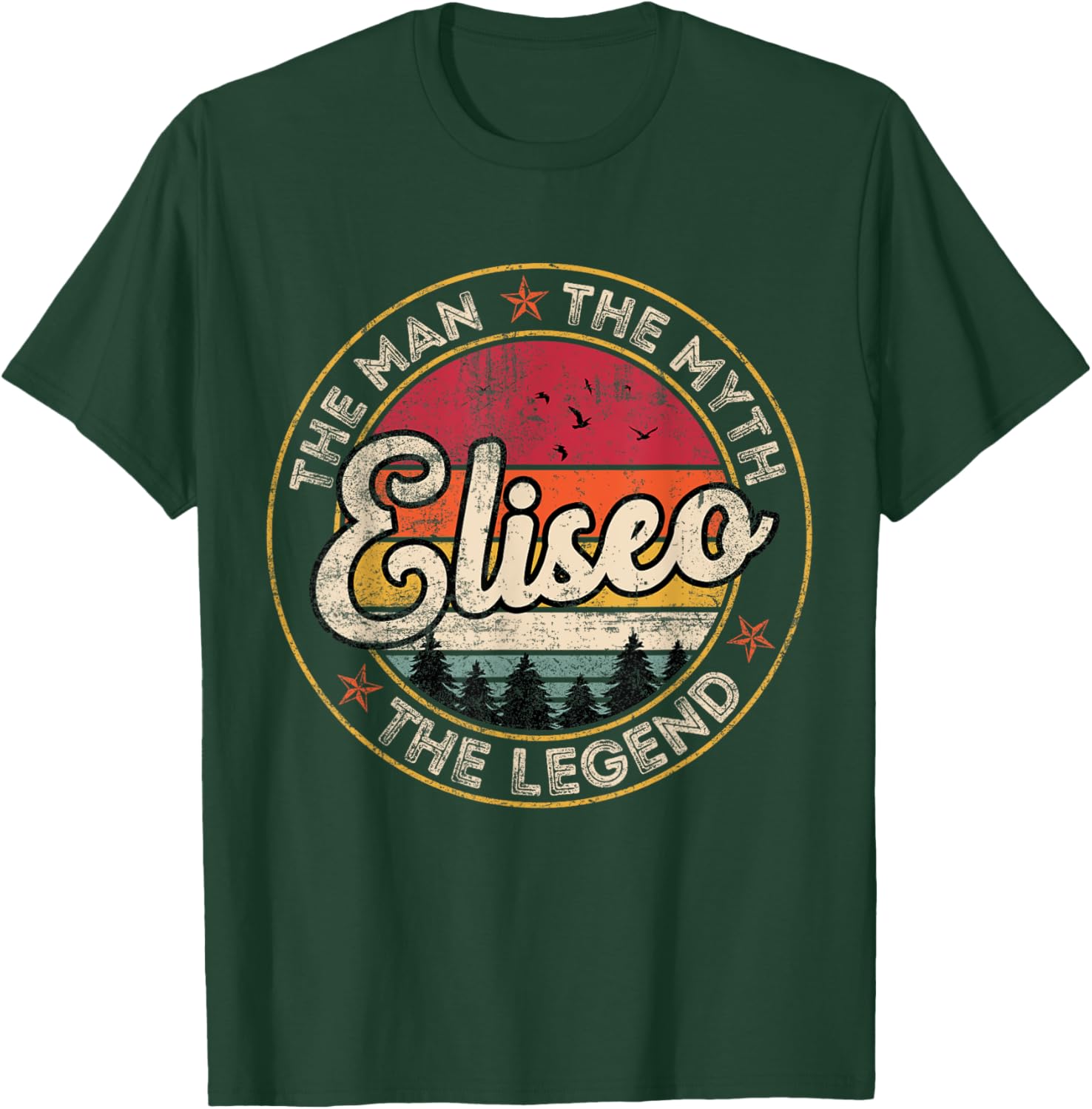 Eliseo The Man The Myth The Legend Personalized Name T-Shirt - T-Shirt | Forest