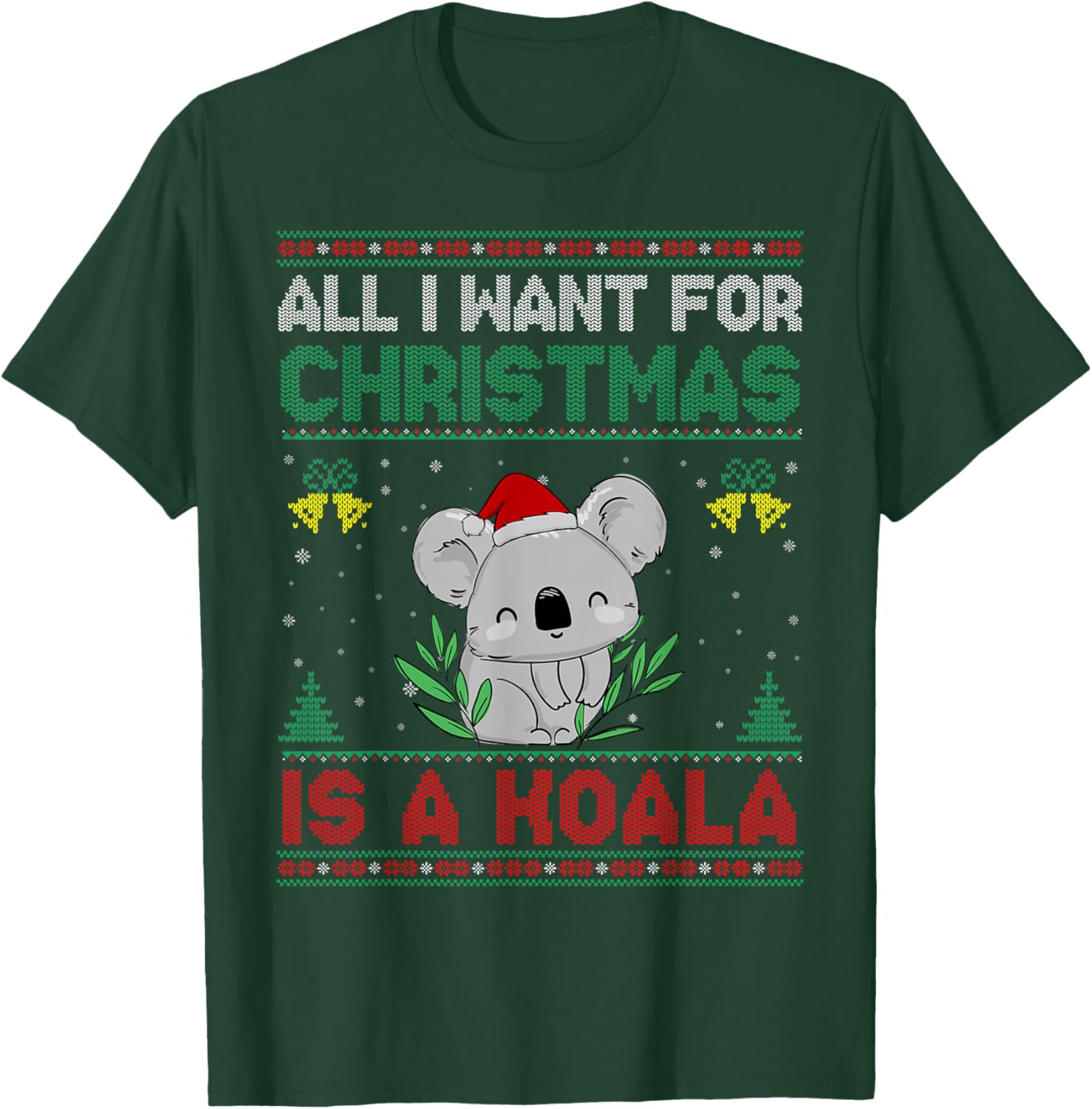 All I Want For Christmas Is A Koala Ugly Sweater T-Shirt - T-Shirt | Forest