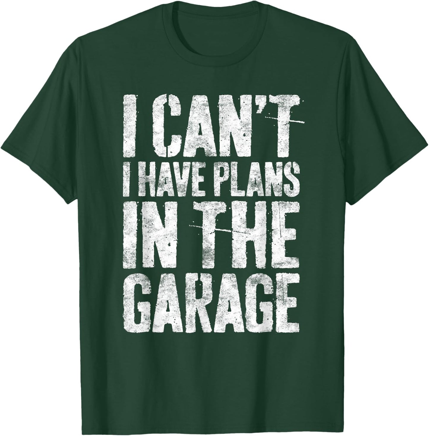 I Can't I Have Plans In The Garage Shirt Men Mechanic Dad T-Shirt - T-Shirt | Forest