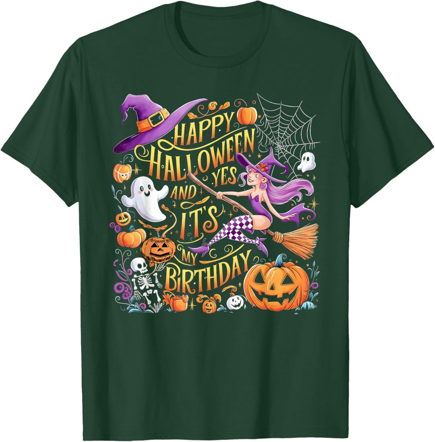 Happy Halloween Yes And It's My Birthday T-Shirt - T-Shirt | Forest