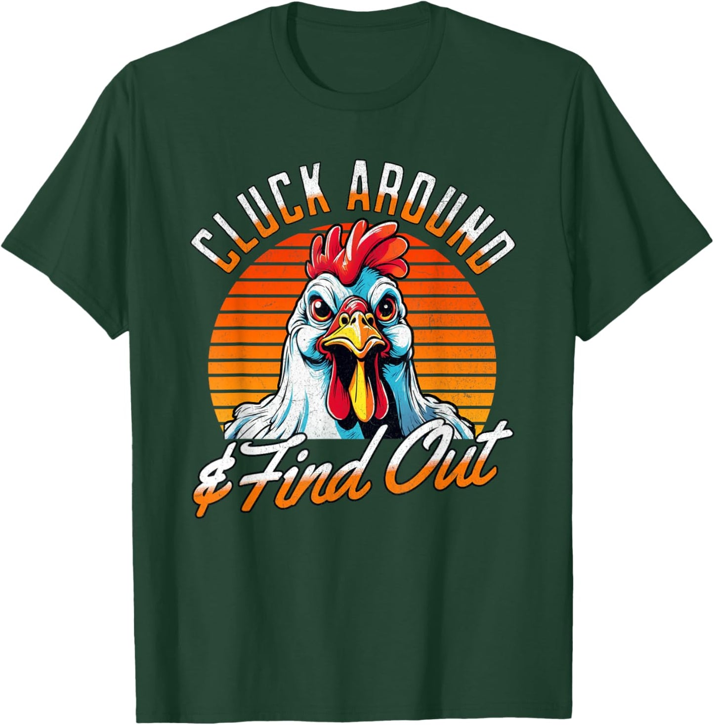 Angry Chicken "Cluck Around And Find Out" Funny Saying Retro T-Shirt - T-Shirt | Forest