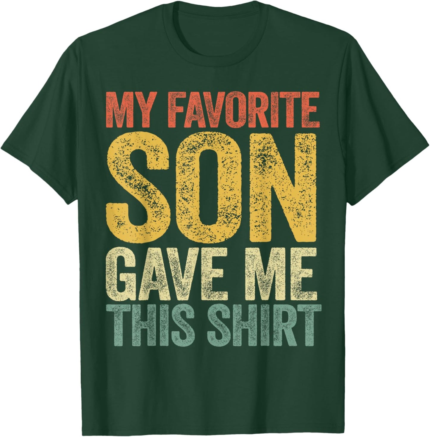 My Favorite Son Gave Me This Shirt Funny Mom Dad Parents T-Shirt - T-Shirt | Forest