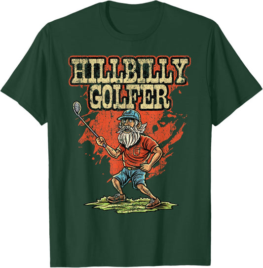 Hillbilly golfer Golf Golfer Golfing Cute Funny Fan Gag T-Shirt - T-Shirt | Forest