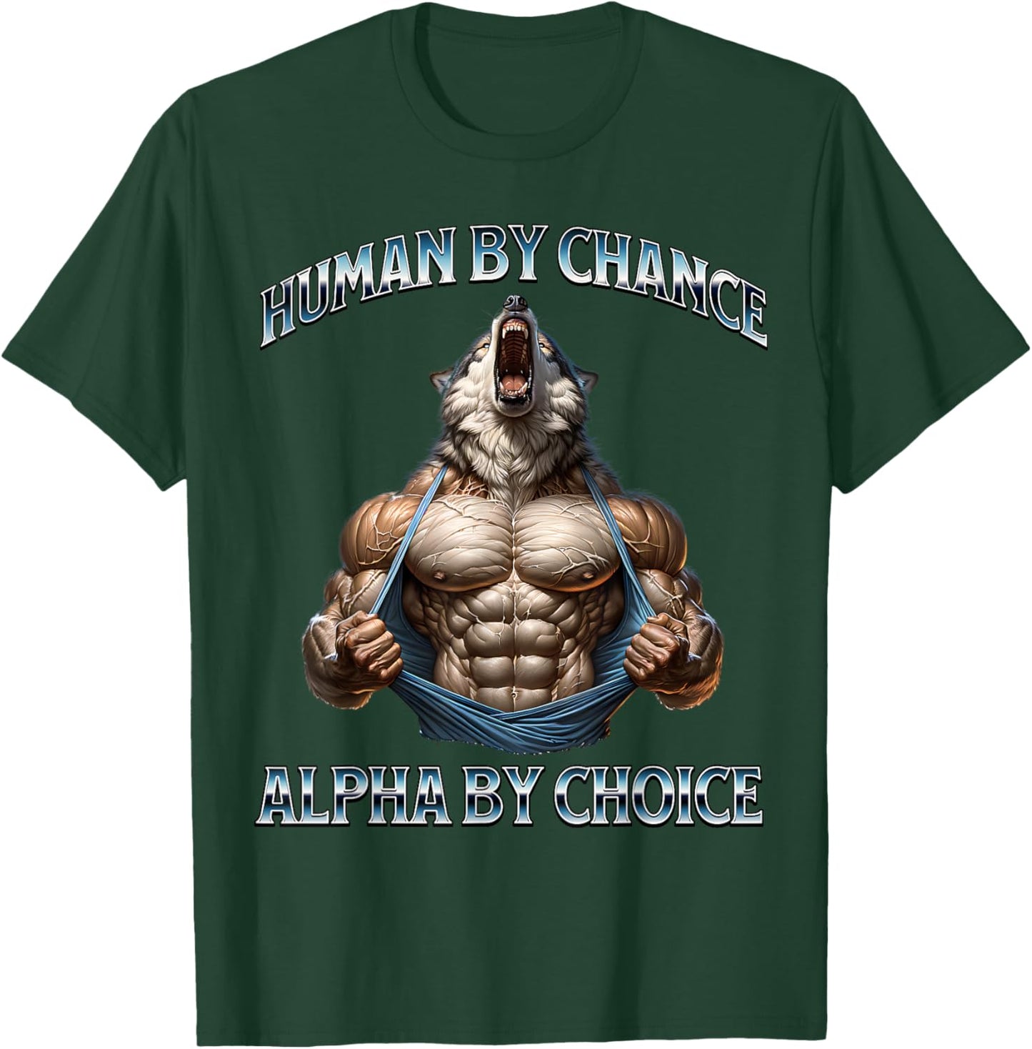 Human By Chance Alpha By Choice Alpha Wolf Funny Meme Cool T-Shirt - T-Shirt | Forest