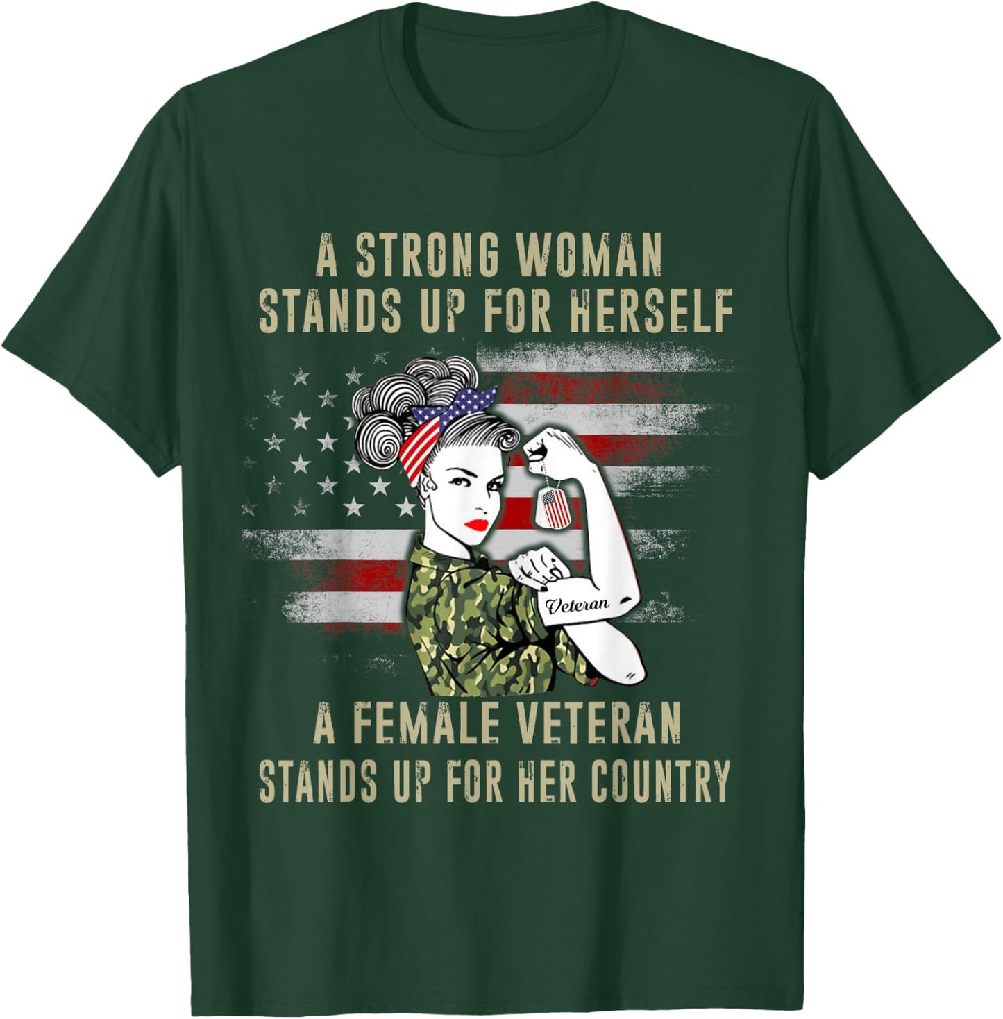 A Strong Woman Stands Up For Herself A Female Veteran Proud T-Shirt - T-Shirt | Forest