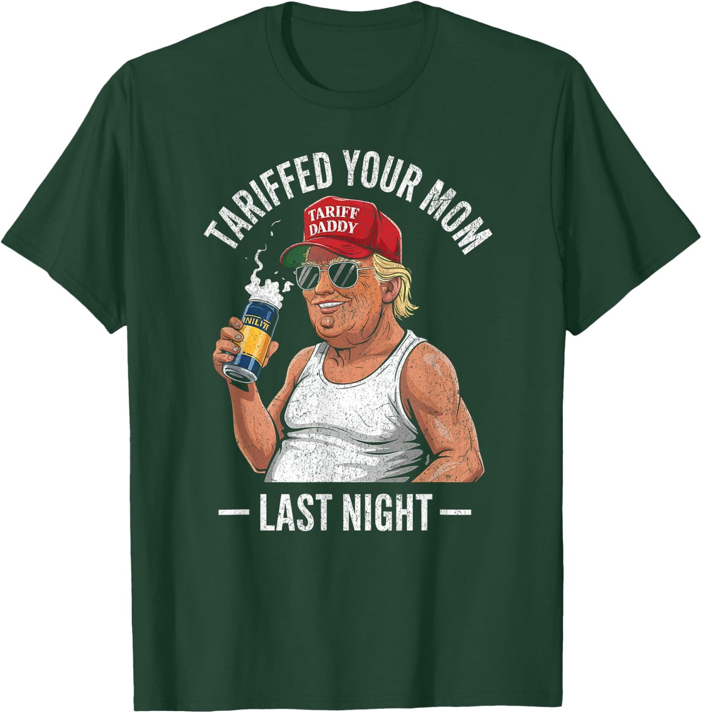 Tariffed Your Mom Last Night Tarrified Sarcastic Vintage T-Shirt - T-Shirt | Forest