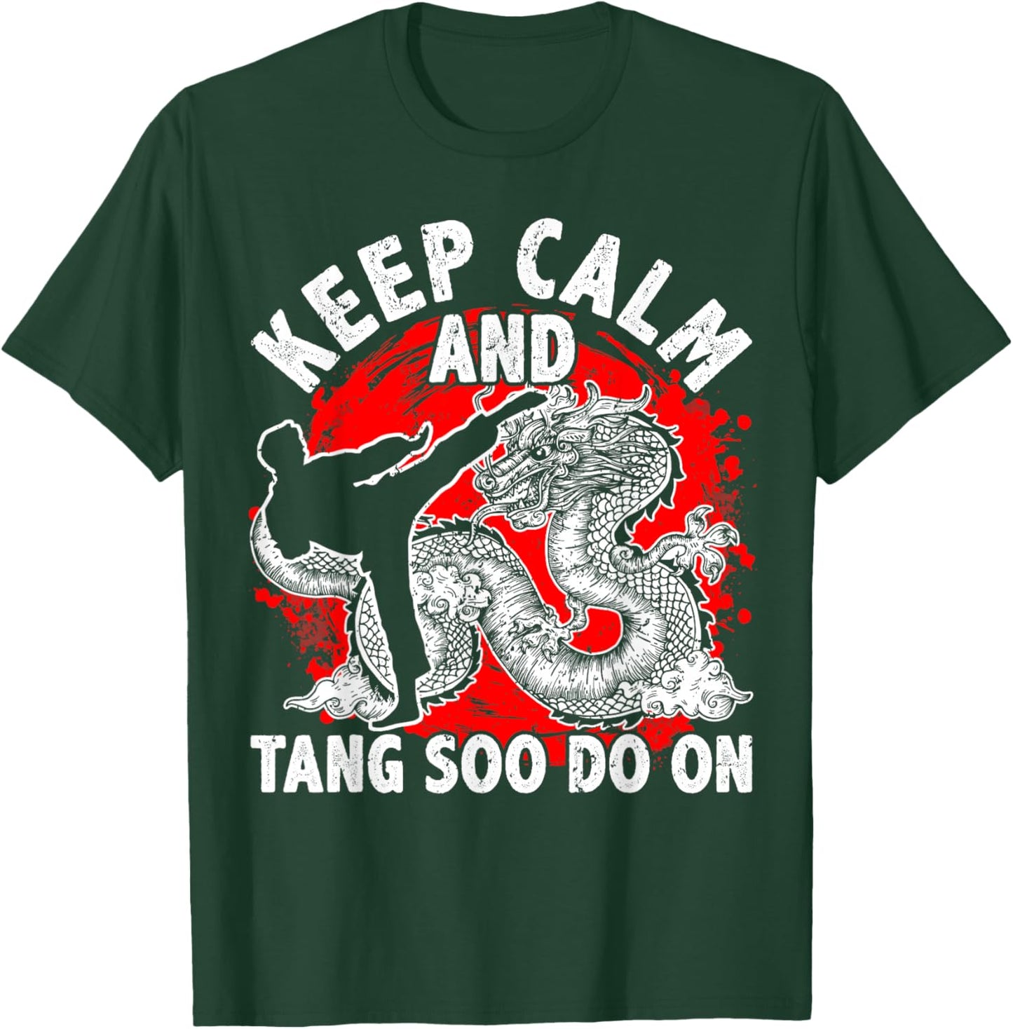 Tang Soo Do, Keep Calm And Tang Soo Do On, Martial Arts T-Shirt - T-Shirt | Forest