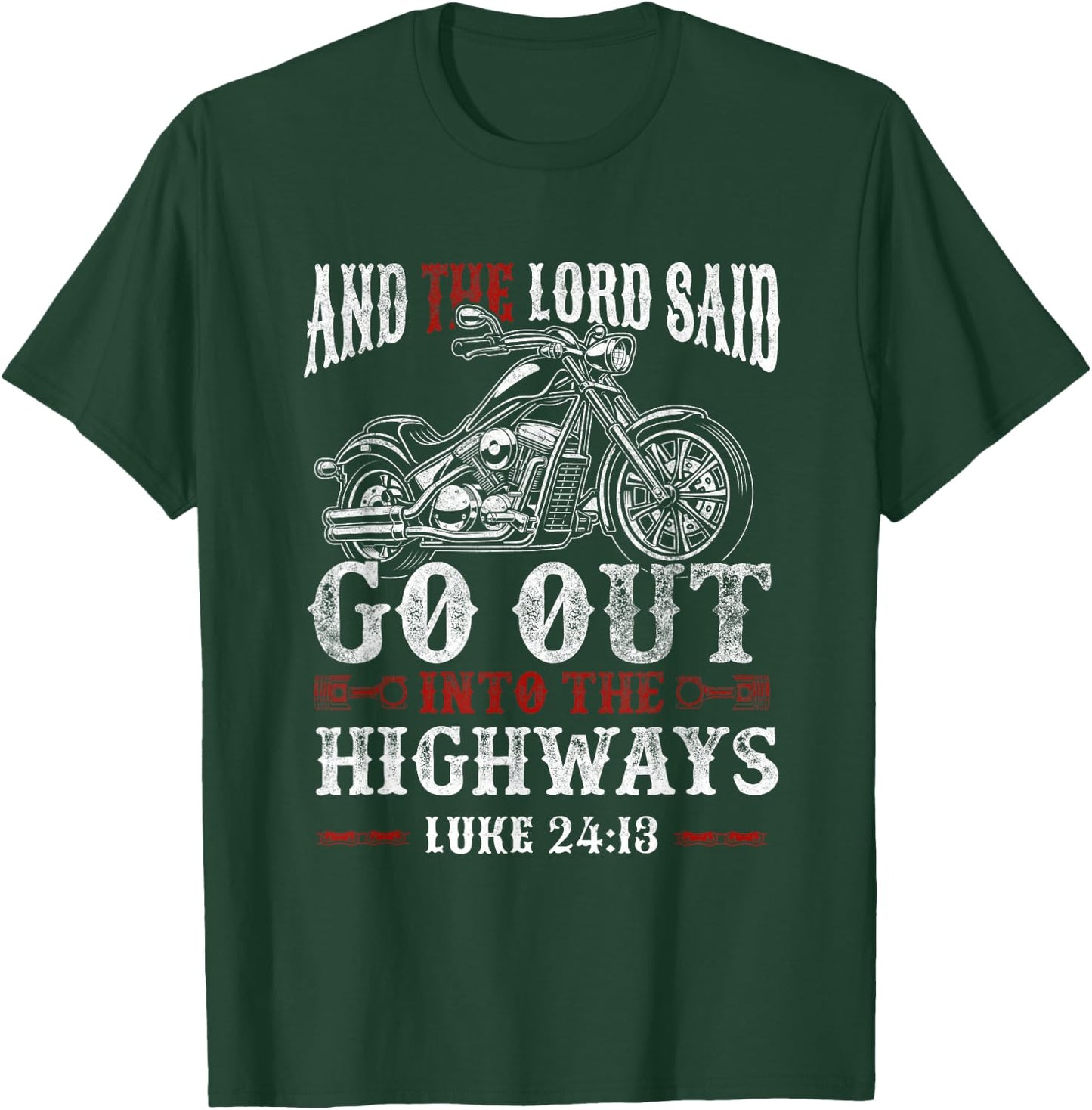 Christian Motorcycle Biker Lord Go Out Into Highways Faith T-Shirt - T-Shirt | Forest