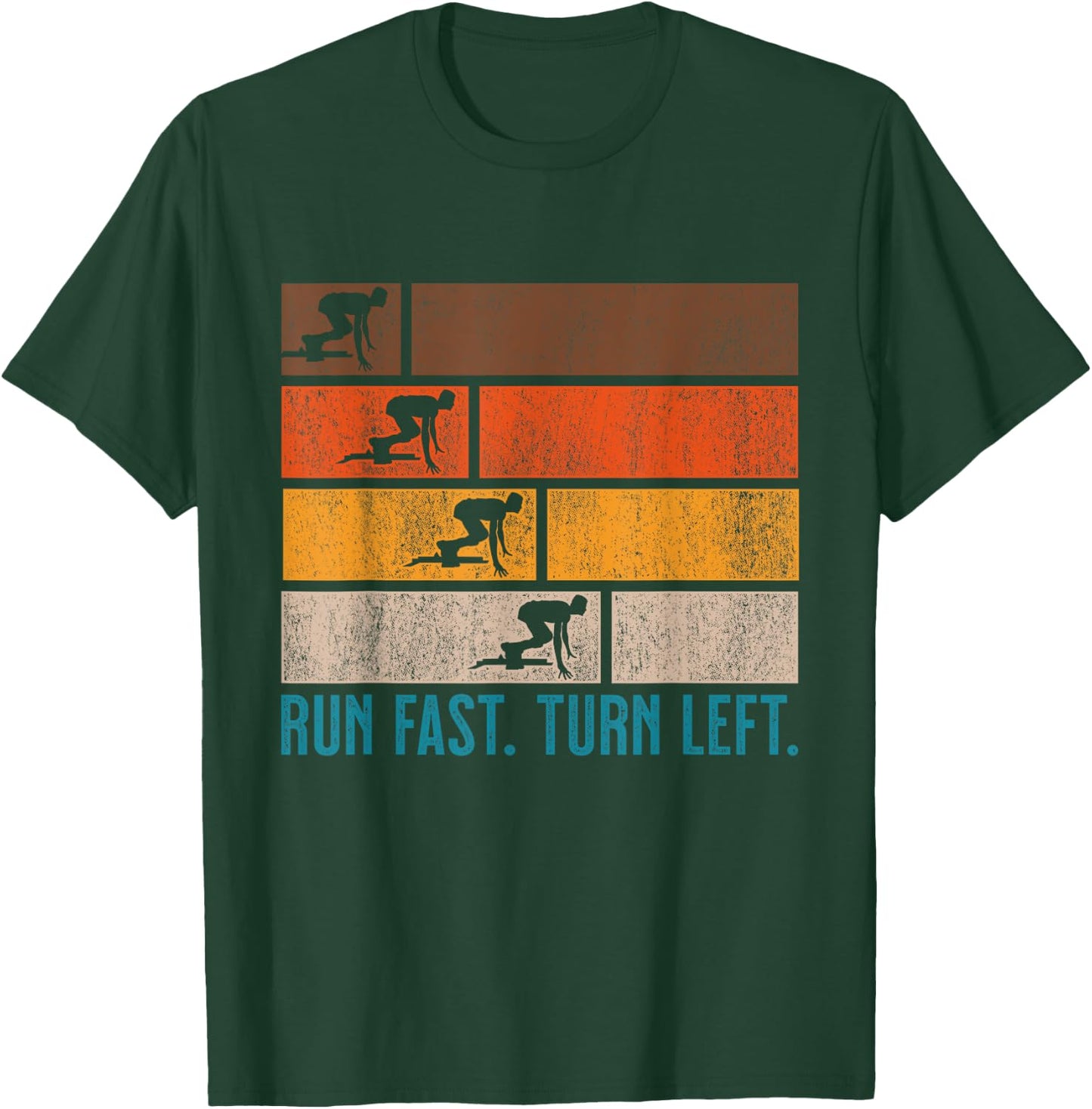 Run Fast Turn Left Sprint Dash Runners 100m 200m 400m T-Shirt - T-Shirt | Forest