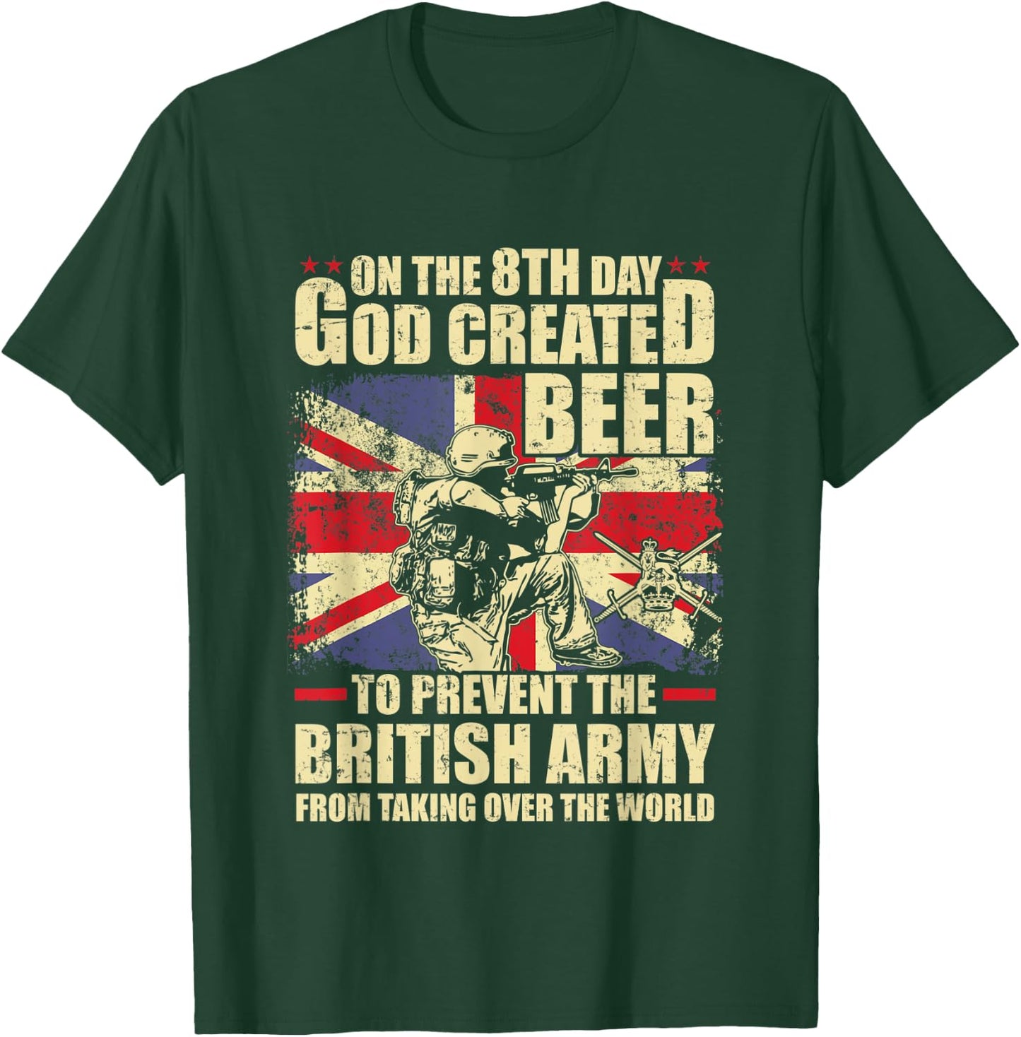 On the 8th god created beer to prevent the British army T-Shirt - T-Shirt | Forest