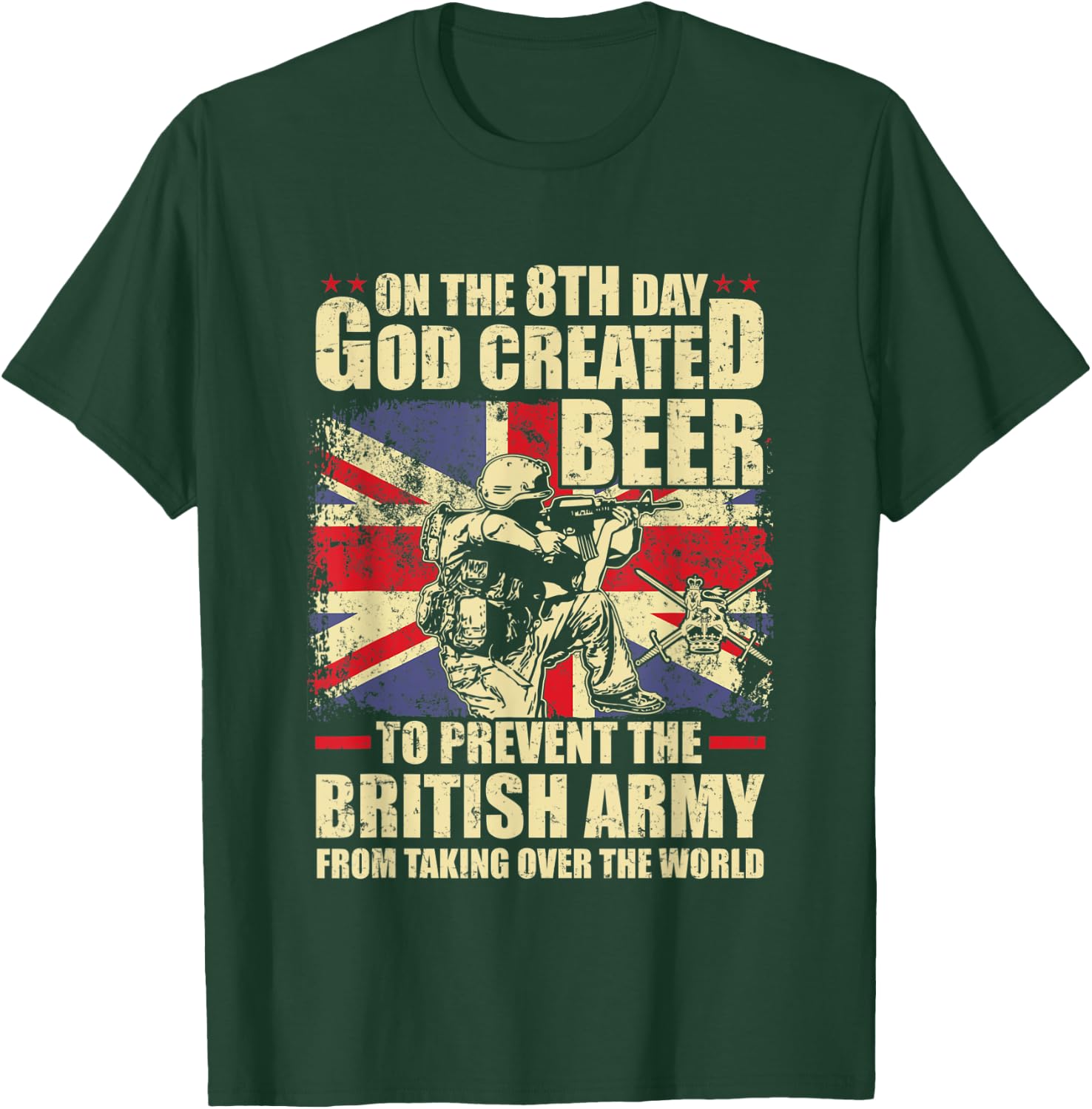 On the 8th god created beer to prevent the British army T-Shirt - T-Shirt | Forest