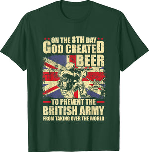 On the 8th god created beer to prevent the British army T-Shirt - T-Shirt | Forest