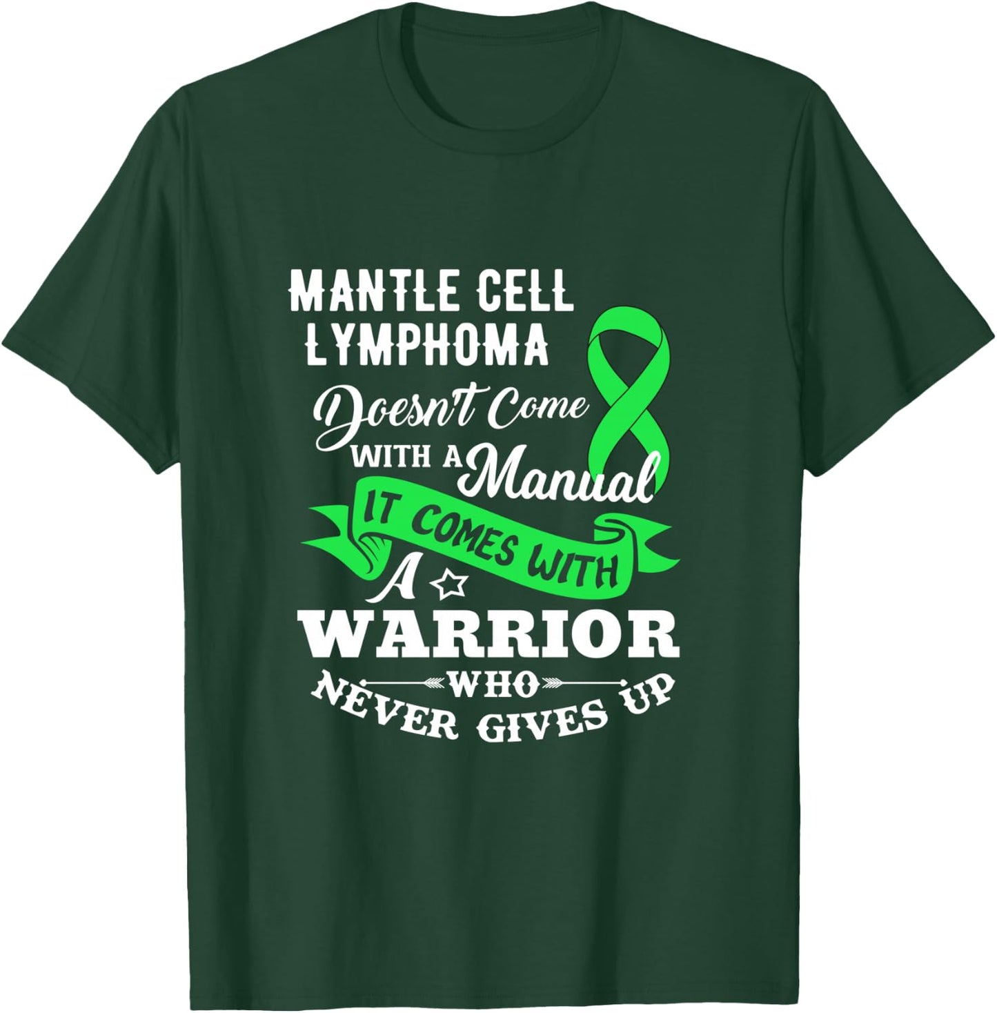 Mantle Cell Lymphoma Doesn't Come With A Manual Shirt T-Shirt - T-Shirt | Forest