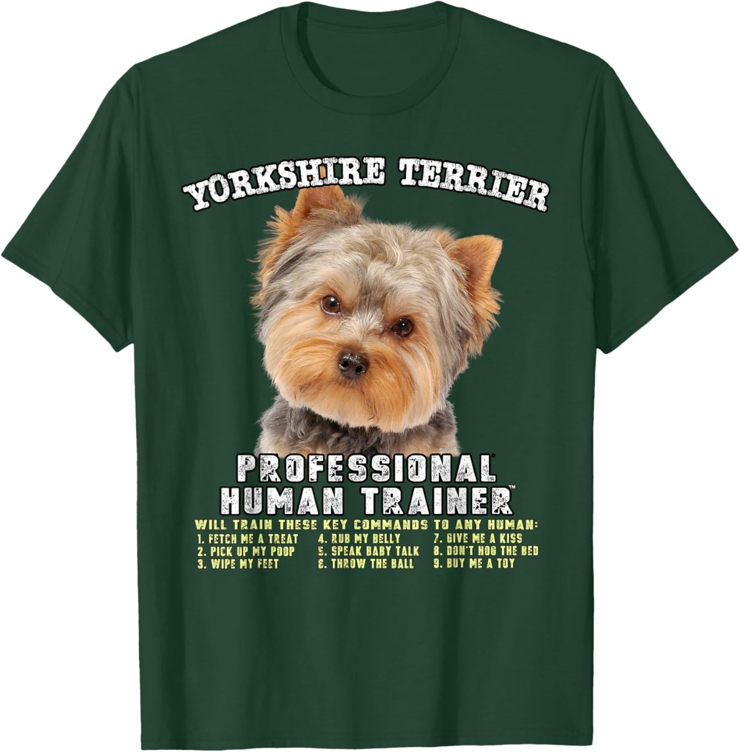 Yorkshire Terrier Yorkie Dog Professional Human Trainer T-Shirt - T-Shirt | Forest